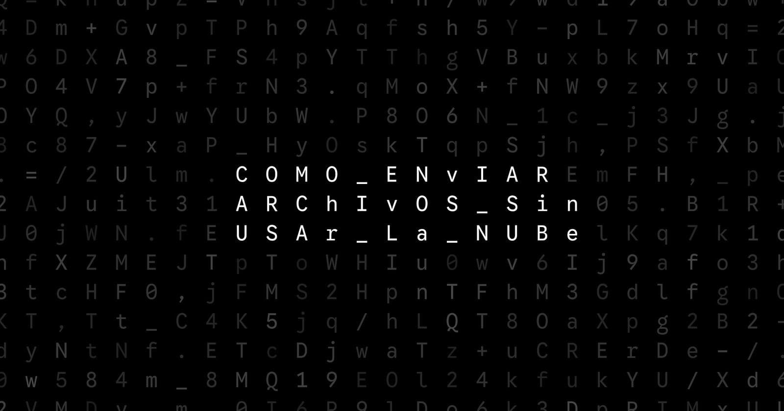 Oblivio editorial code matrix cover for Cómo enviar archivos sin usar la nube