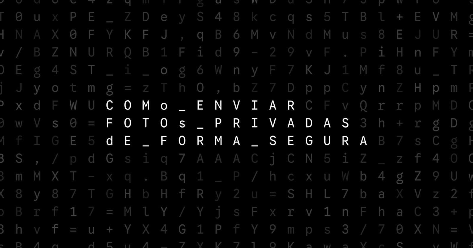 Oblivio editorial code matrix cover for Cómo enviar fotos privadas de forma segura