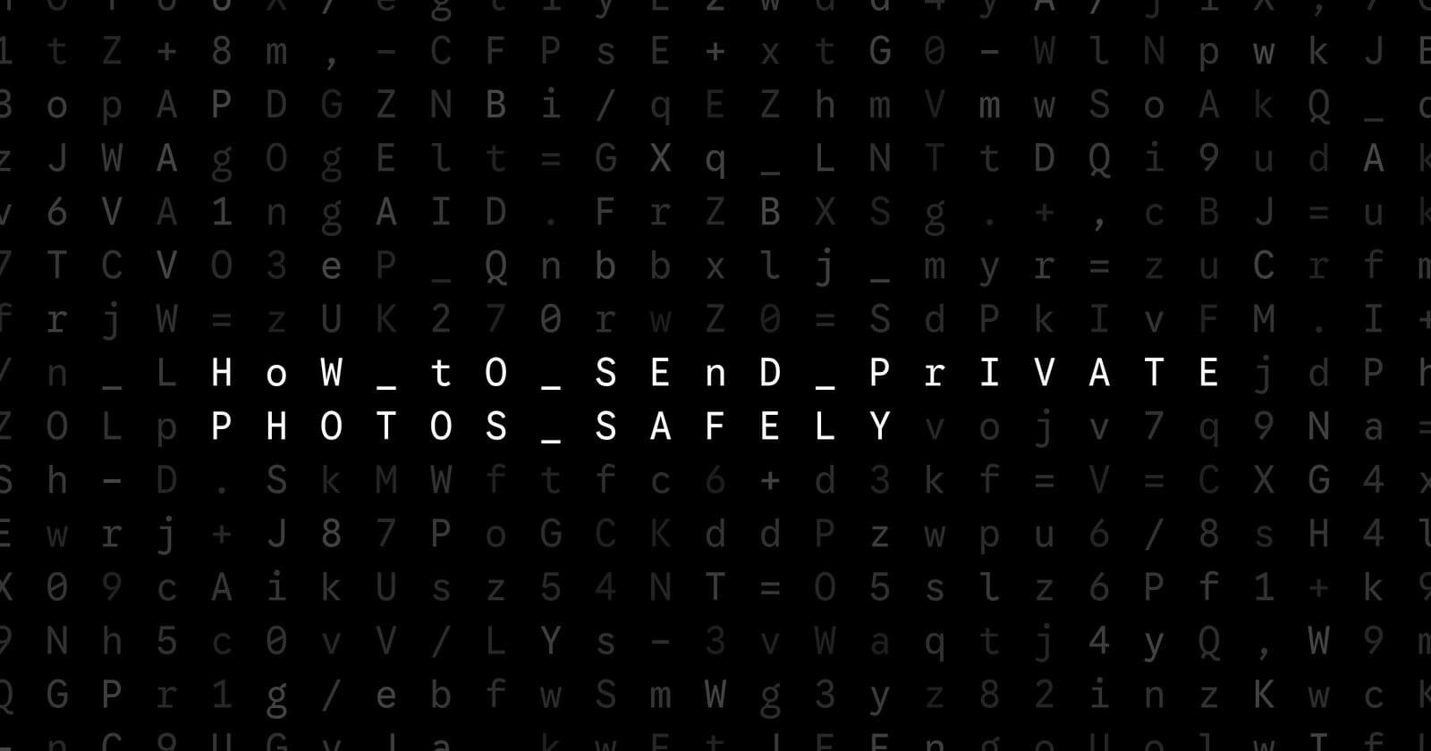 Oblivio editorial code matrix cover for How to Send Private Photos Safely