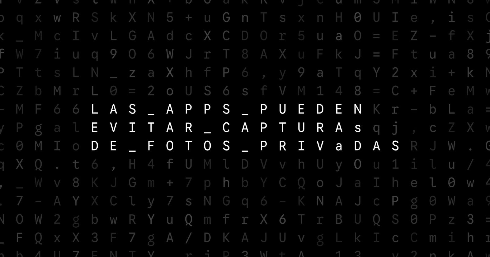 Oblivio editorial code matrix cover for ¿Las apps pueden evitar capturas de fotos privadas?