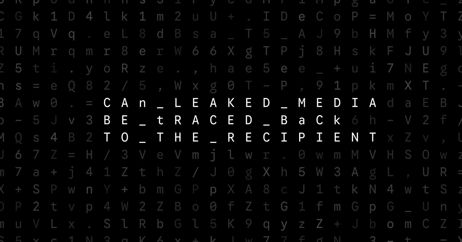 Oblivio editorial code matrix cover for Can Leaked Media Be Traced Back to the Recipient?