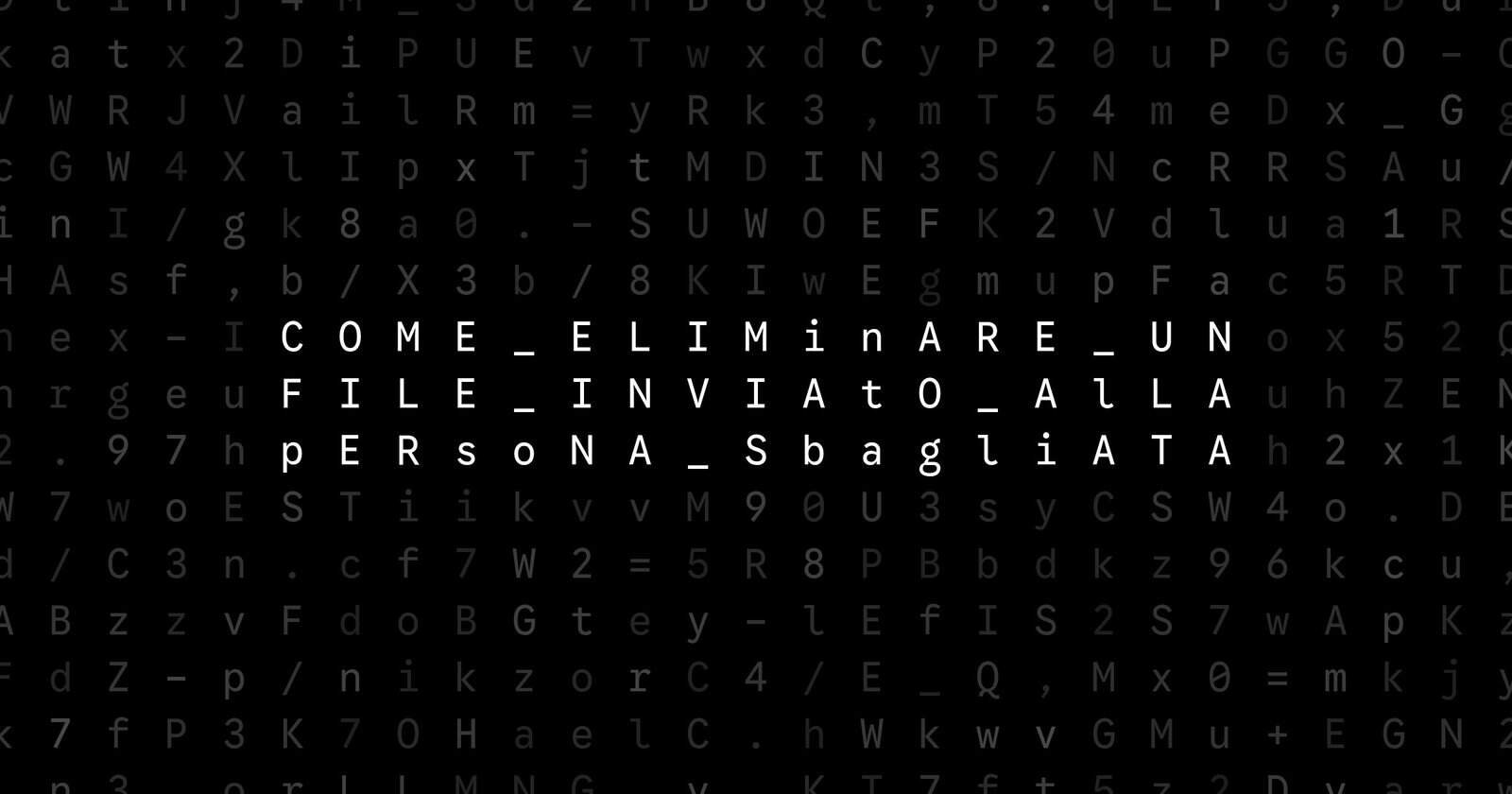 Oblivio editorial code matrix cover for Come eliminare un file inviato alla persona sbagliata