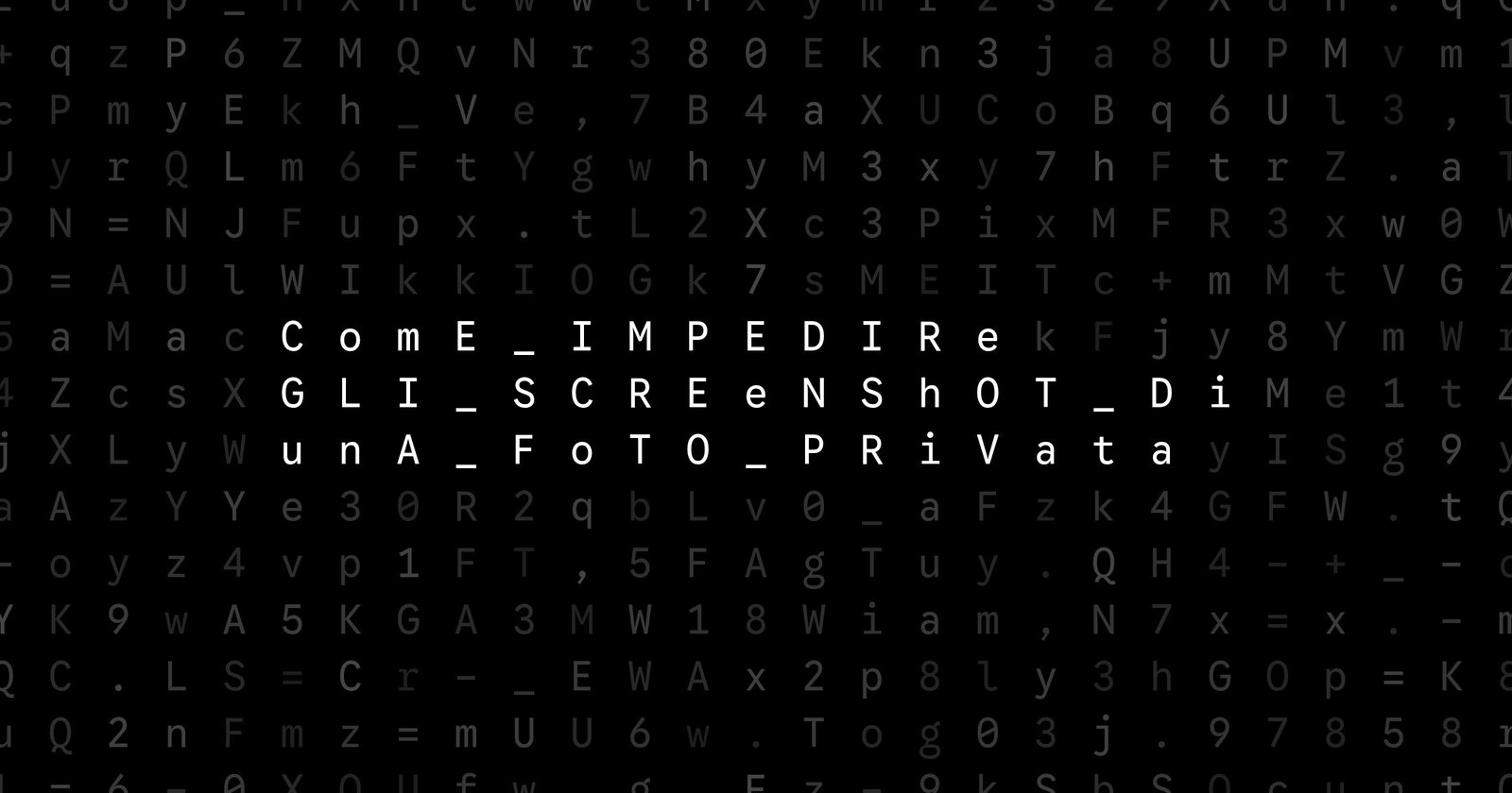Oblivio editorial code matrix cover for Come impedire gli screenshot di una foto privata