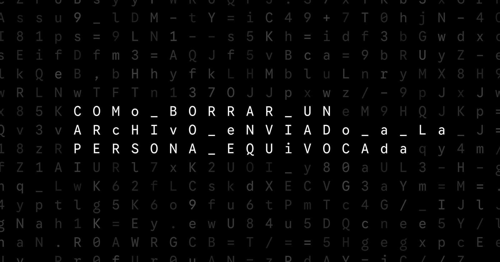Oblivio editorial code matrix cover for Cómo borrar un archivo enviado a la persona equivocada