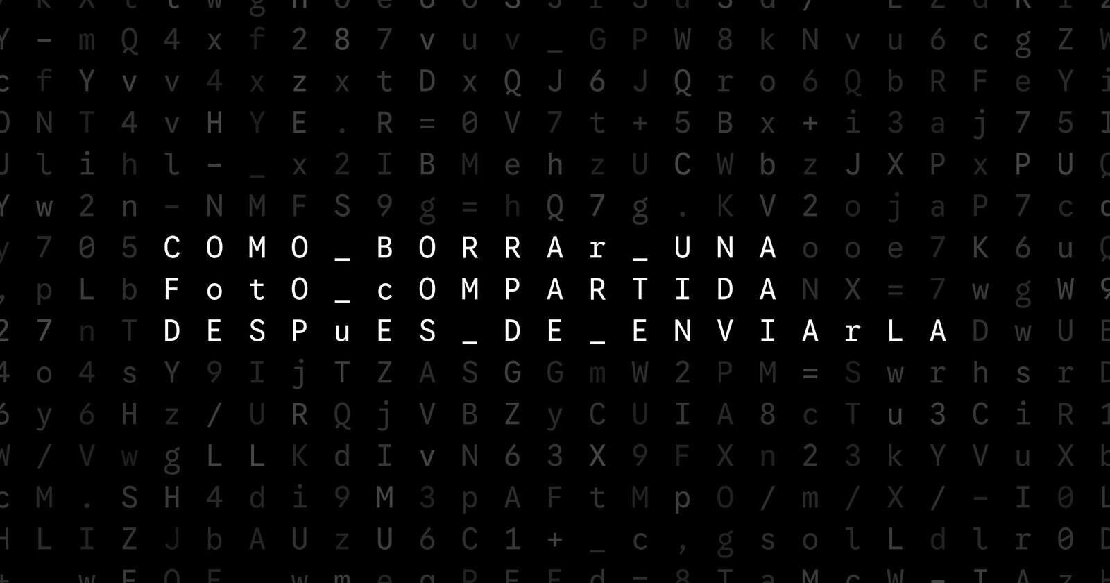Oblivio editorial code matrix cover for Cómo borrar una foto compartida después de enviarla