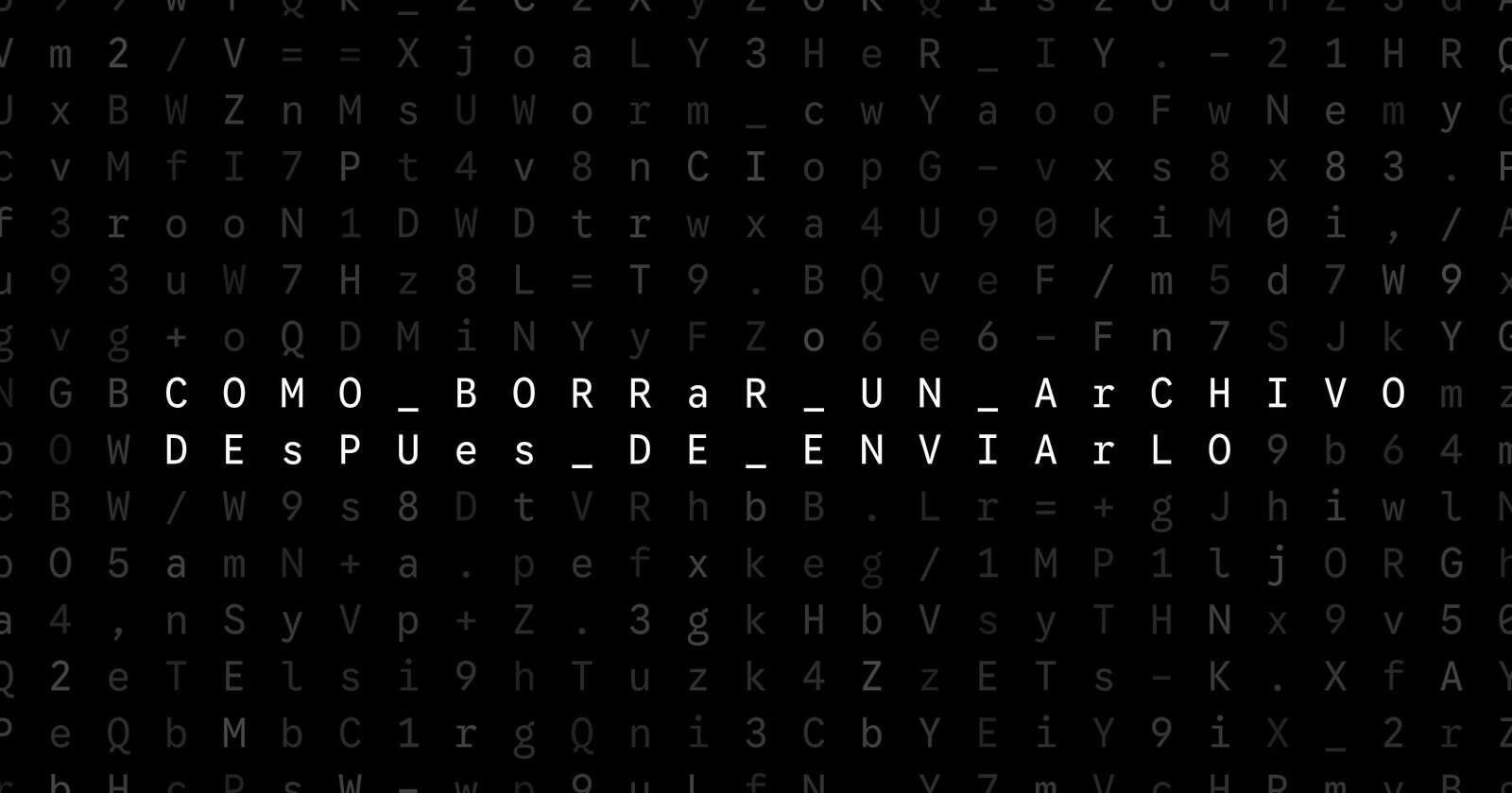 Oblivio editorial code matrix cover for Cómo borrar un archivo después de enviarlo