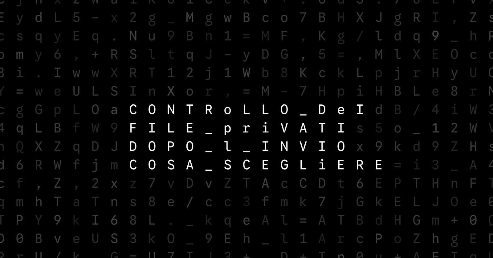 Oblivio editorial code matrix cover for Controllo dei file privati dopo l’invio: cosa scegliere
