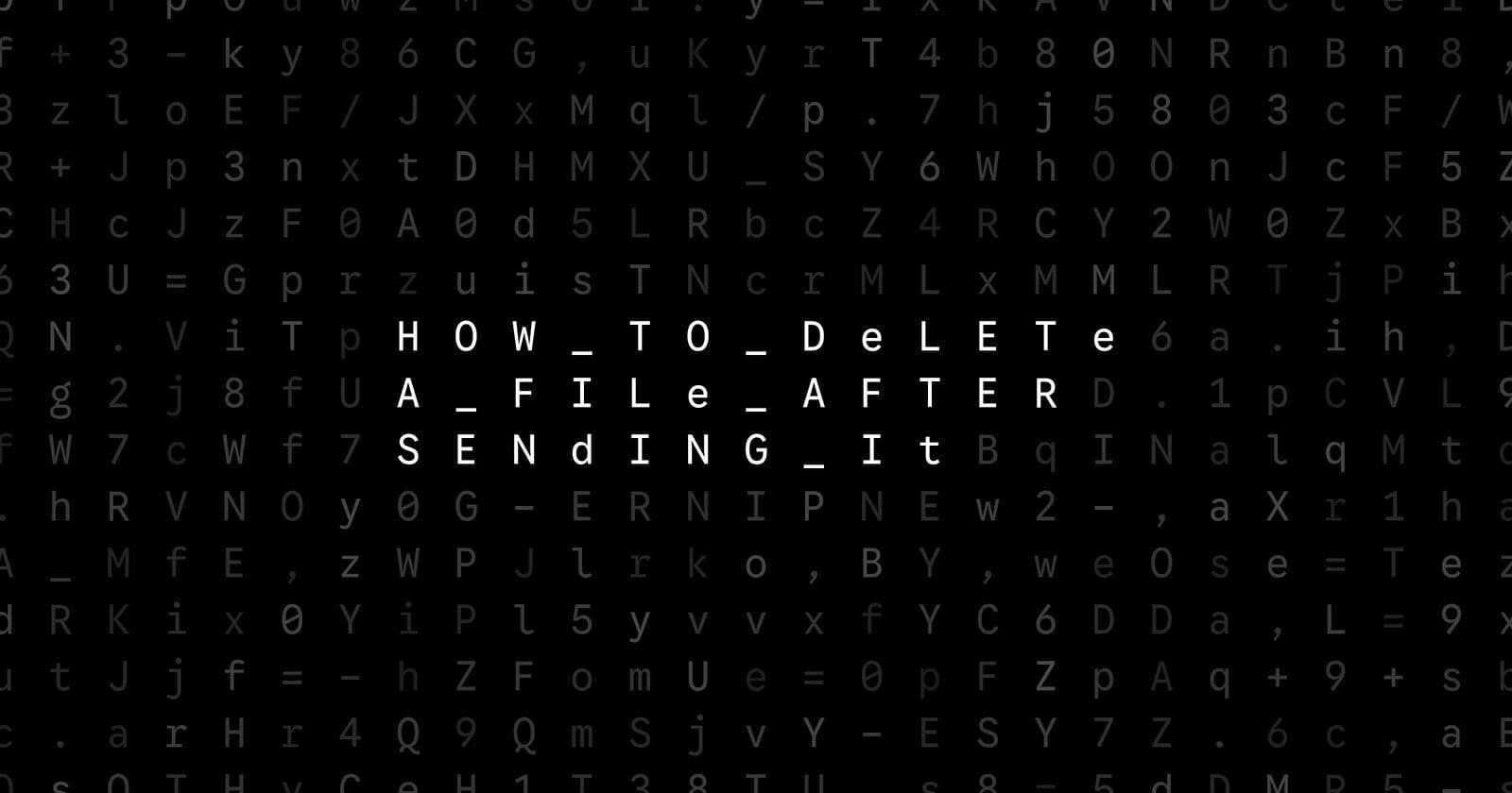 Oblivio editorial code matrix cover for How to Delete a File After Sending It
