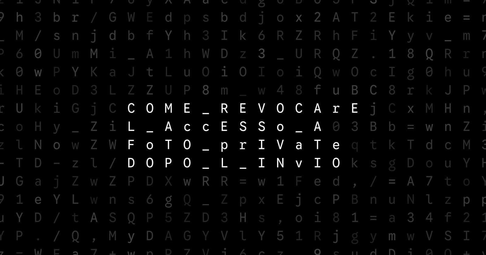 Oblivio editorial code matrix cover for Come revocare l’accesso a foto private dopo l’invio
