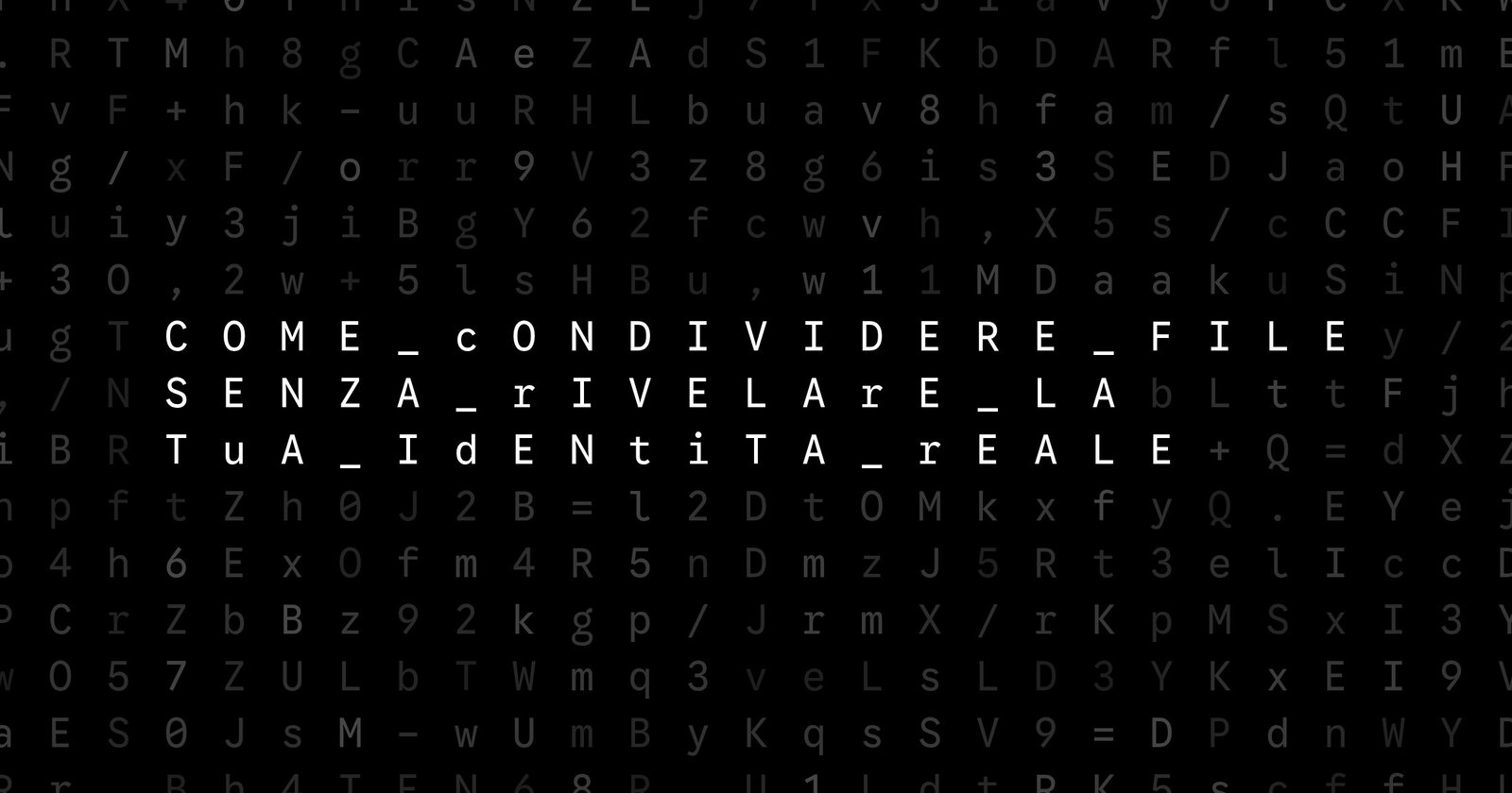 Oblivio editorial code matrix cover for Come condividere file senza rivelare la tua identità reale