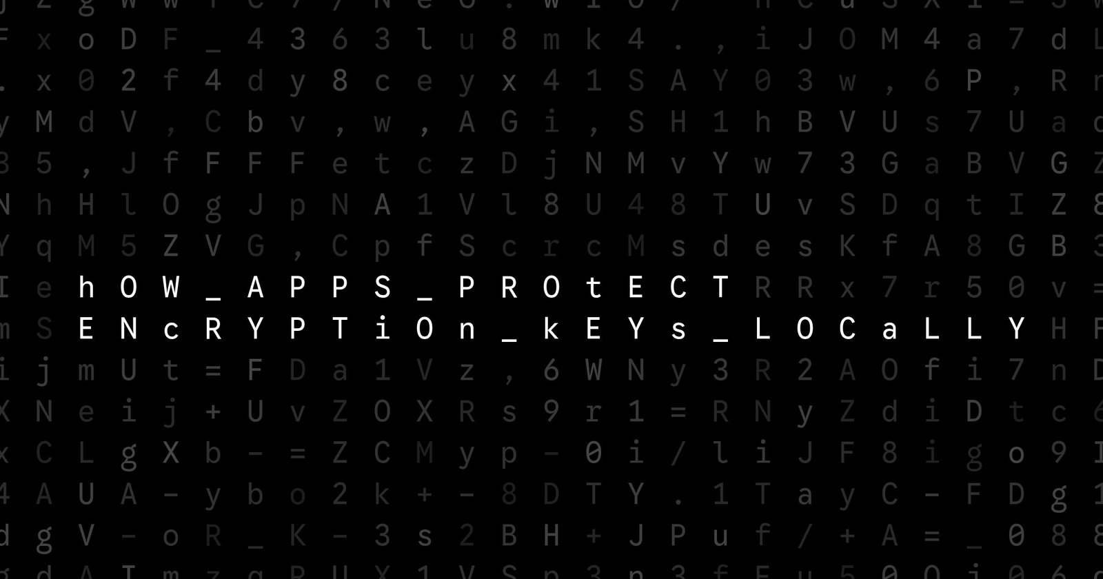 Oblivio editorial code matrix cover for How Apps Protect Encryption Keys Locally