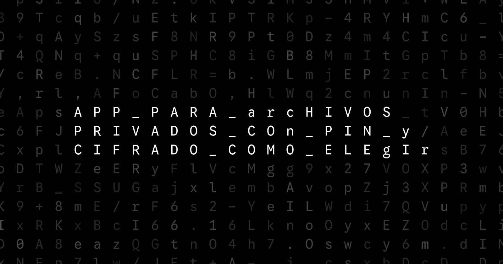 Oblivio editorial code matrix cover for App para archivos privados con PIN y cifrado: cómo elegir