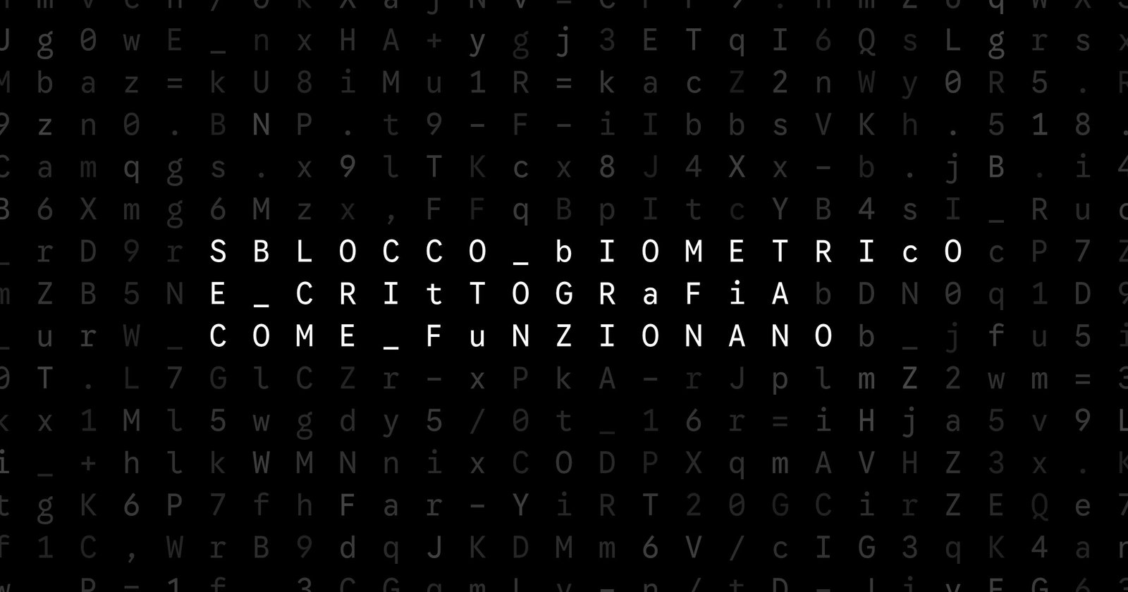 Oblivio editorial code matrix cover for Sblocco biometrico e crittografia: come funzionano